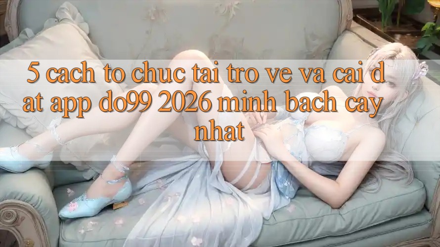 5. Cách tổ chức Tải trở về Và Cài Đặt App DO99 2026 Minh bạch cậy Nhất