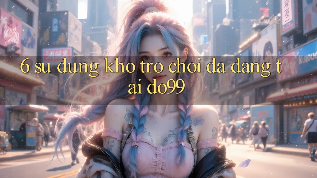 6. Sử dụng Kho Trò Chơi Đa Dạng Tại DO99