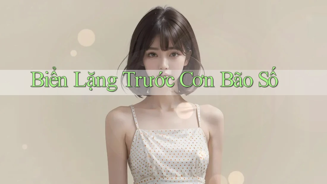 Biển Lặng Trước Cơn Bão Số