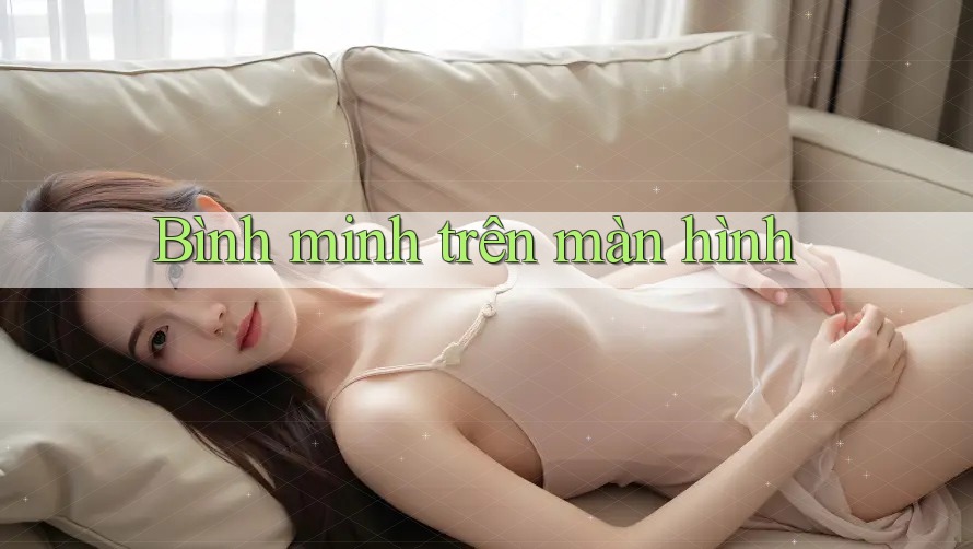 Bình Minh Trên Màn Hình
