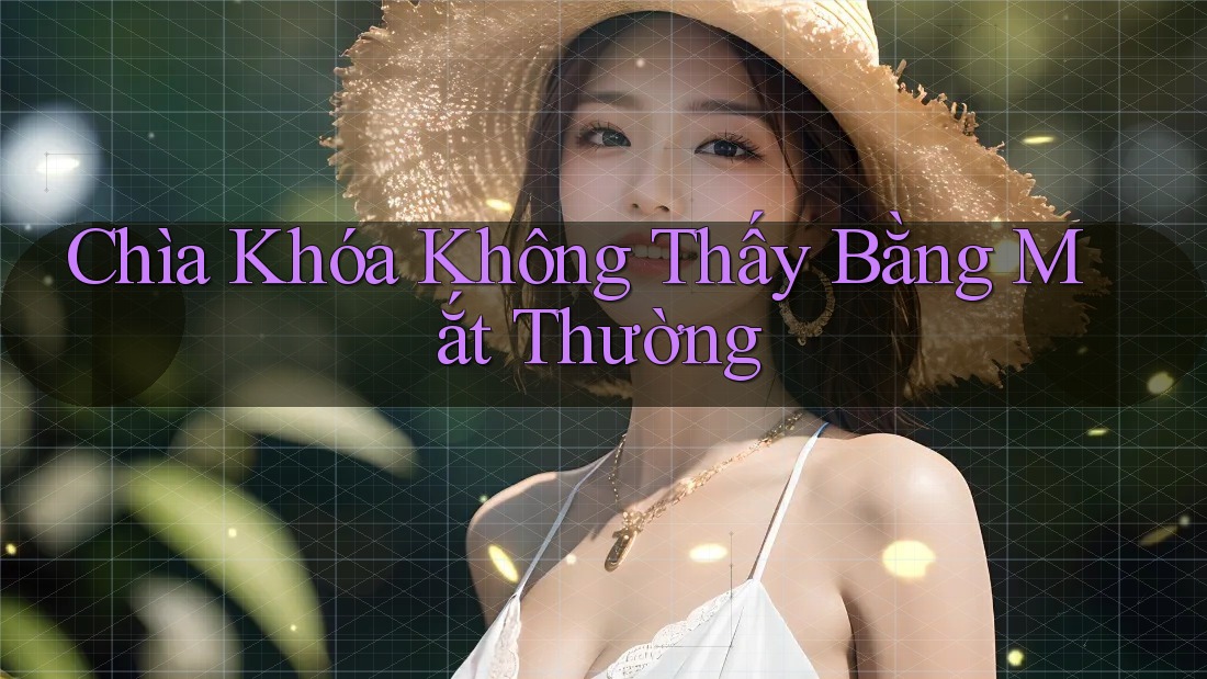 Chìa Khóa Không Thấy Bằng Mắt Thường