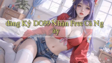 đăng ký do99 nhận free cả ngày