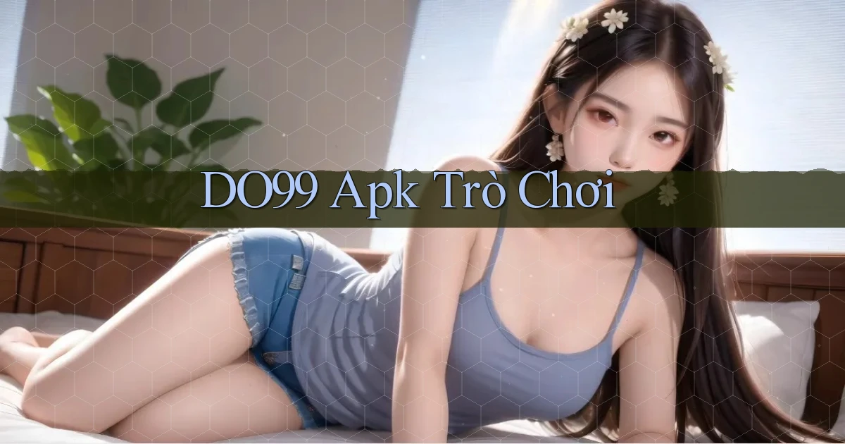 do99 apk trò chơi