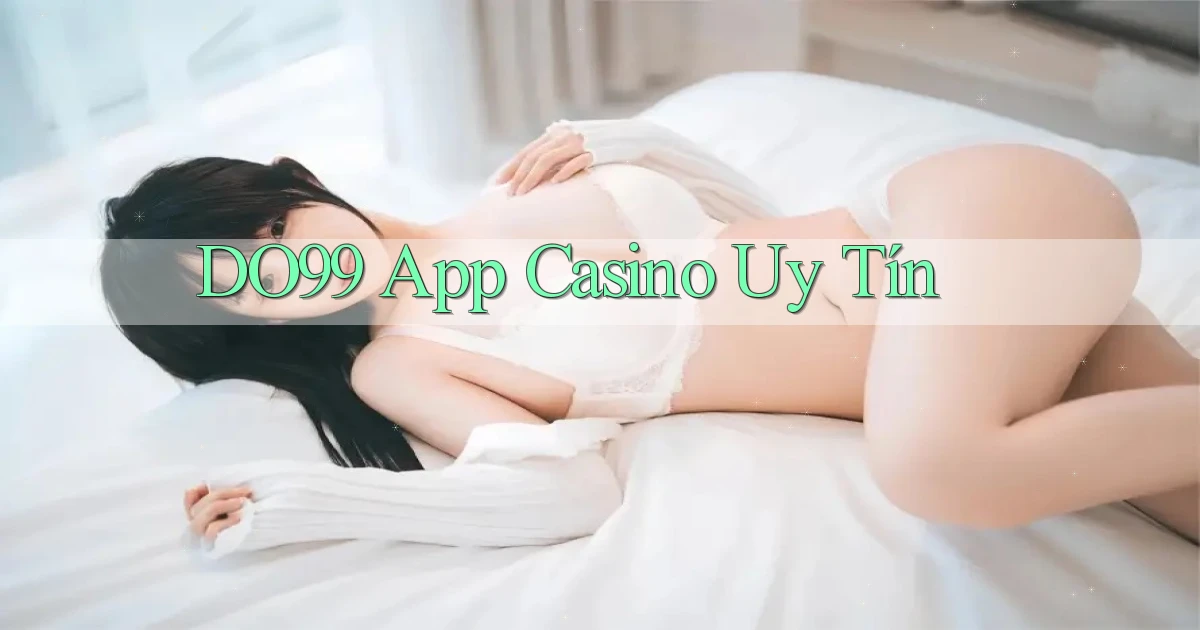do99 app casino uy tín