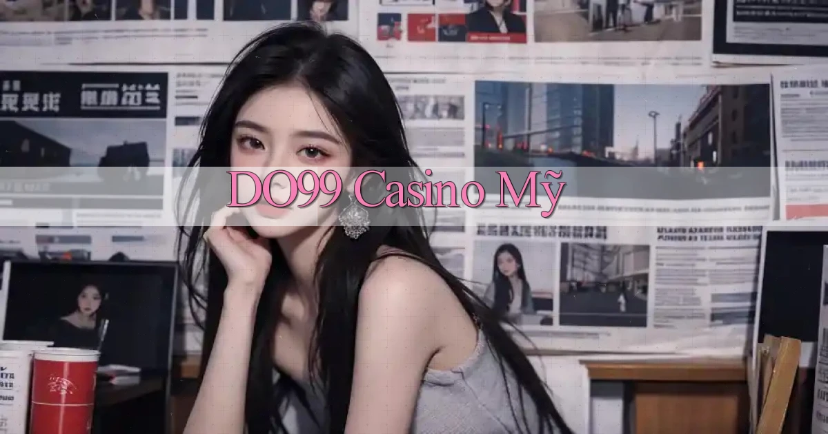 do99 casino mỹ