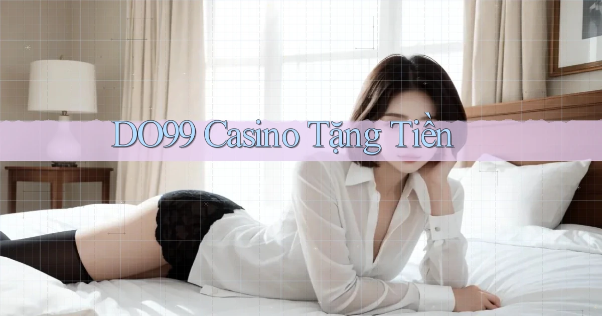 do99 casino tặng tiền