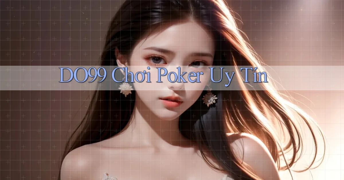 do99 chơi poker uy tín