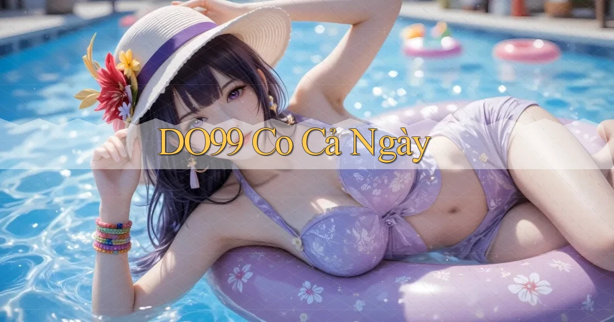do99 co cả ngày