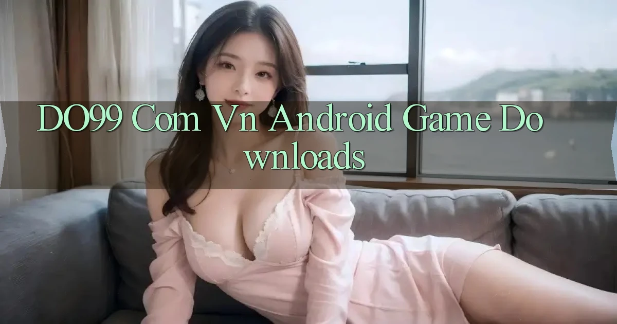 do99 com vn Android game downloads