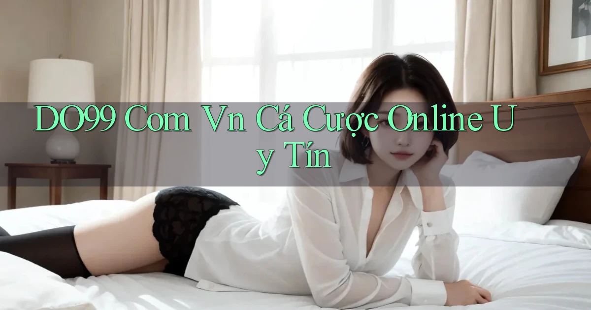 do99 com vn cá cược online uy tín