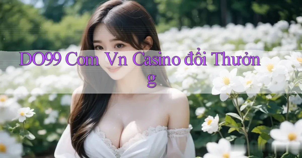 do99 com vn casino đổi thưởng