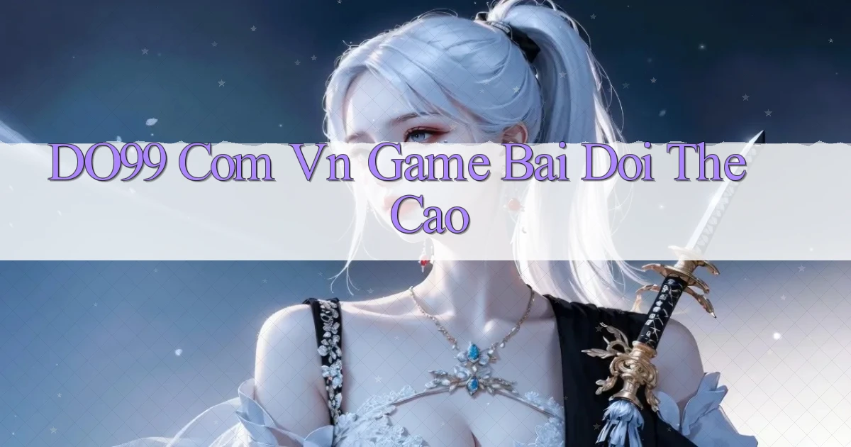 do99 com vn game bai doi the cao