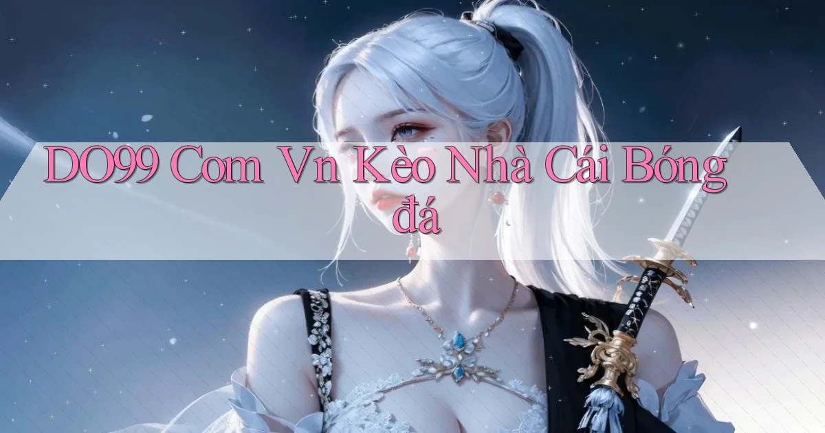 do99 com vn kèo nhà cái bóng đá