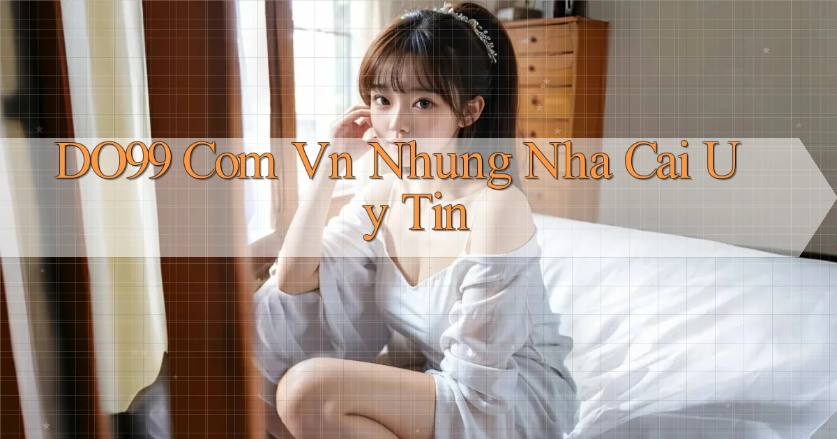 do99 com vn nhung nha cai uy tin
