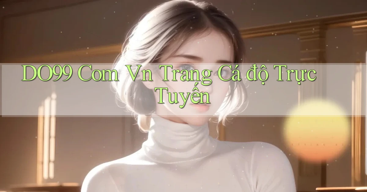 do99 com vn trang cá độ trực tuyến