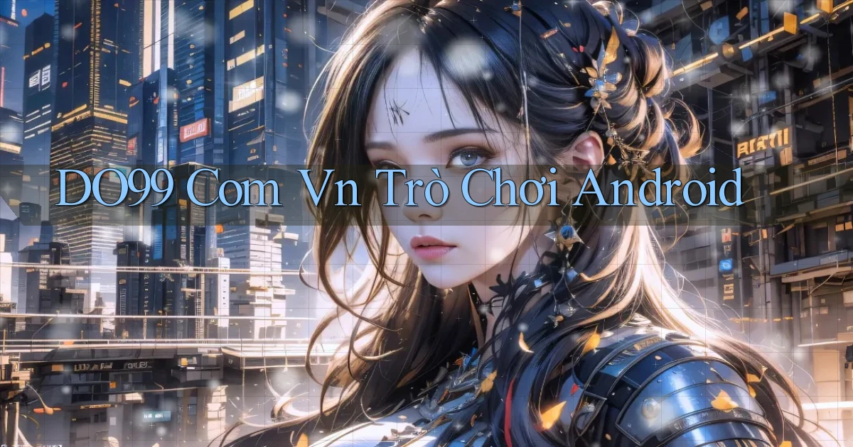 do99 com vn trò chơi android
