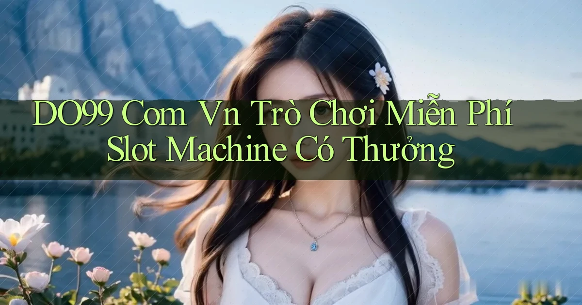 do99 com vn trò chơi miễn phí slot machine có thưởng