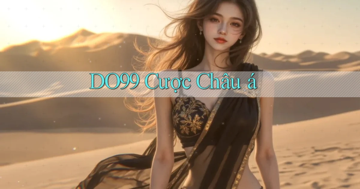 do99 cược châu á