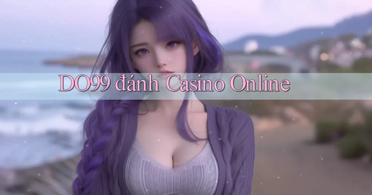 do99 đánh casino online