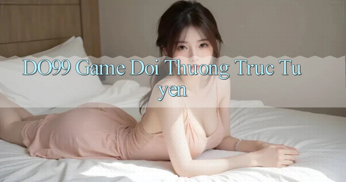 do99 game doi thuong truc tuyen