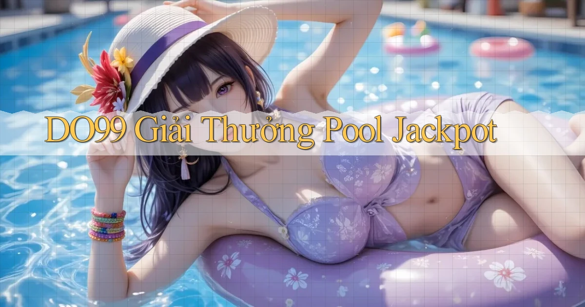 DO99  giải thưởng pool jackpot