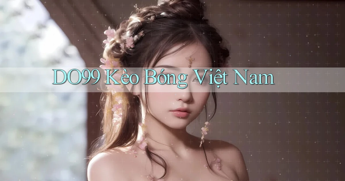 do99 kèo bóng việt nam