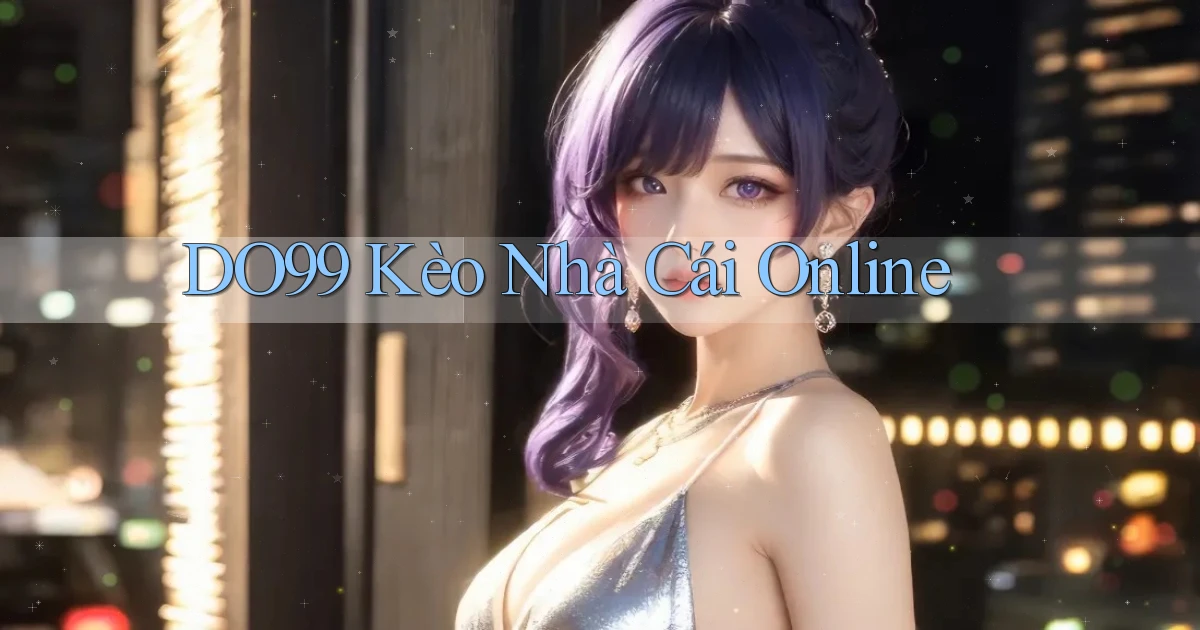do99 kèo nhà cái online