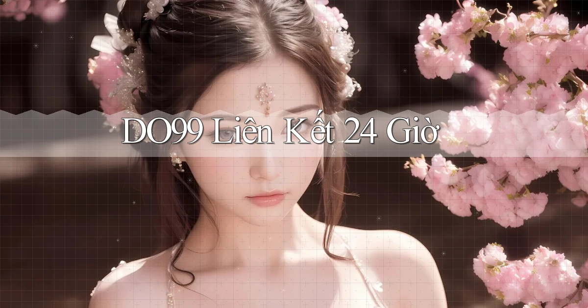 do99 liên kết 24 giờ