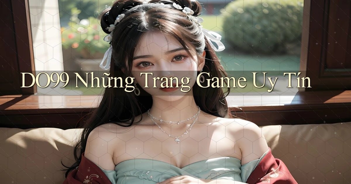 do99 những trang game uy tín