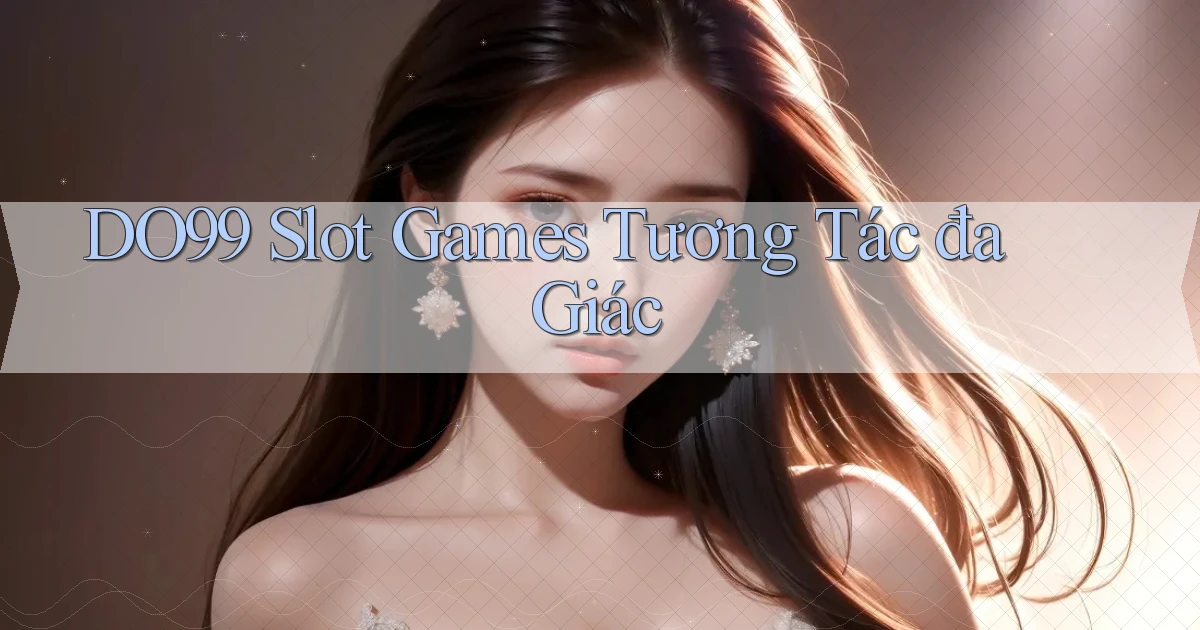 DO99  slot games tương tác đa giác