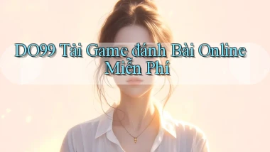 do99 tải game đánh bài online miễn phí
