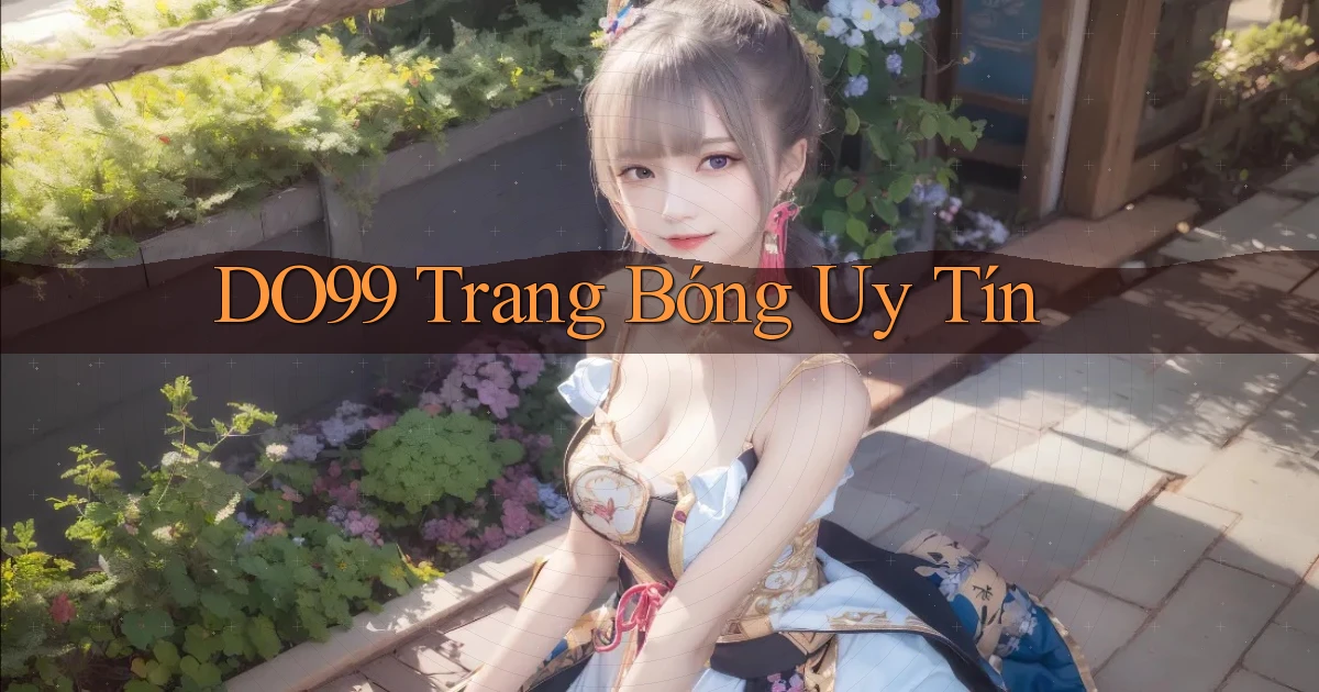 do99 trang bóng uy tín
