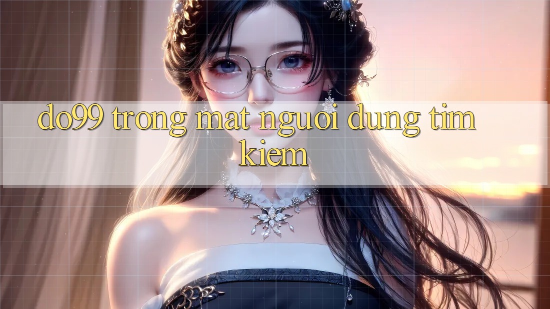 “Do99” Trong Mắt Người Dùng Tìm Kiếm