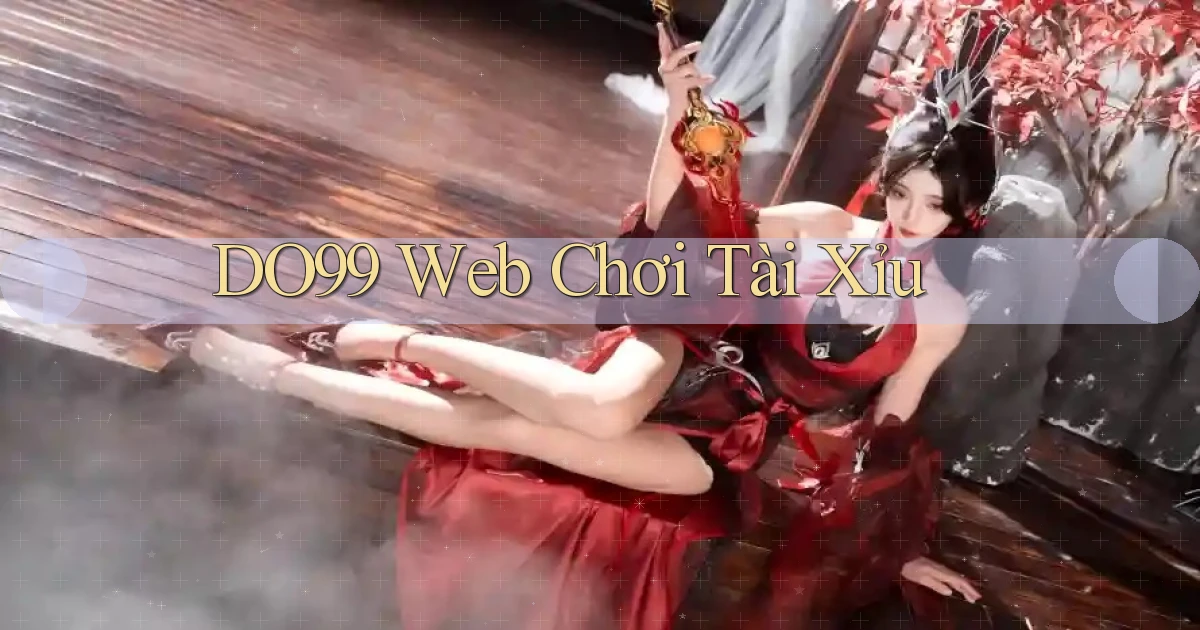 do99 web chơi tài xỉu