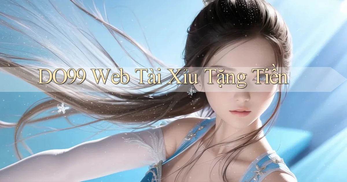 do99 web tài xỉu tặng tiền