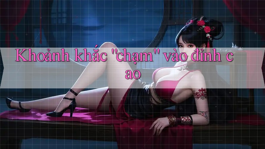 Khoảnh khắc “chạm” vào đỉnh cao