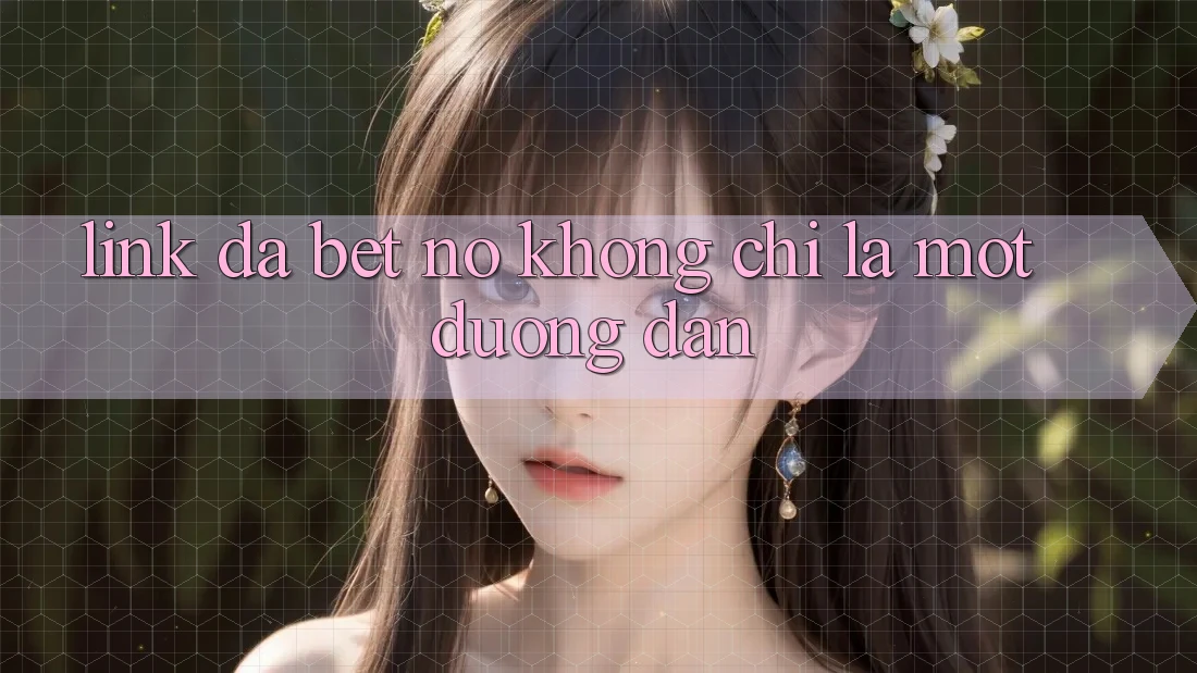 “Link Đã Bet” – Nó Không Chỉ Là Một Đường Dẫn