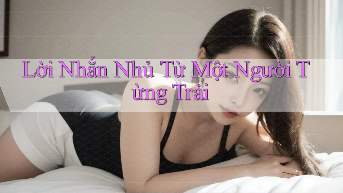 Lời Nhắn Nhủ Từ Một Người Từng Trải
