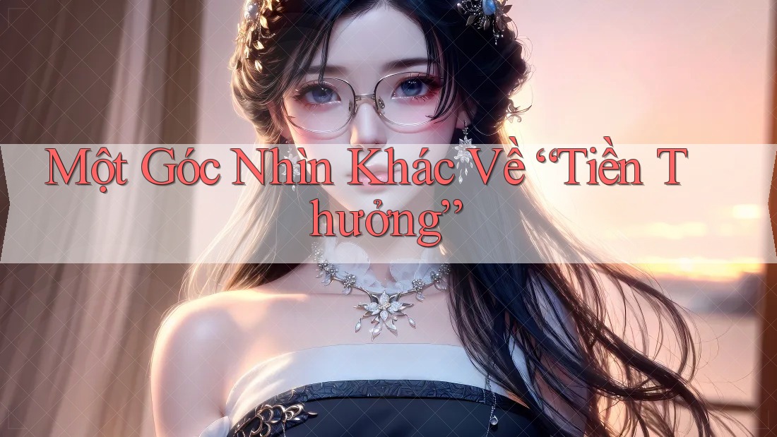 Một Góc Nhìn Khác Về “Tiền Thưởng”