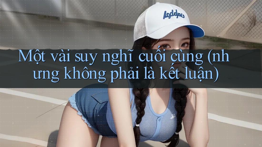 Một vài suy nghĩ cuối cùng, nhưng không phải là kết luận