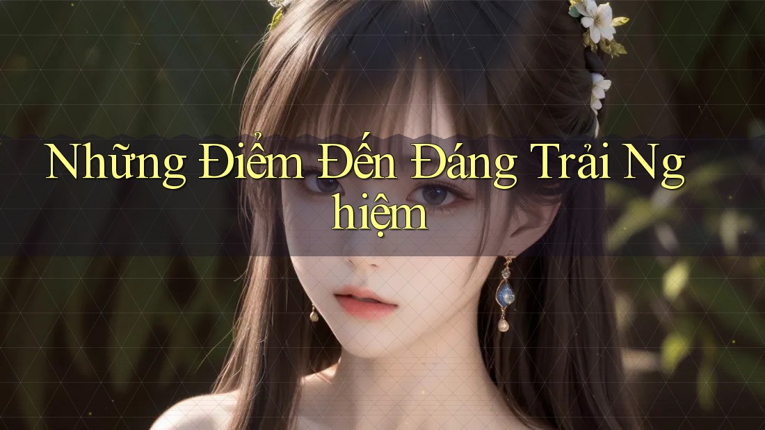 Những Điểm Đến Đáng Trải Nghiệm
