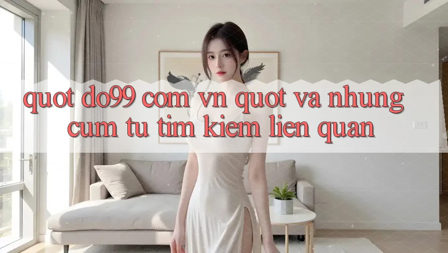 " Do99 Com Vn" Và Những Cụm Từ Tìm Kiếm Liên Quan