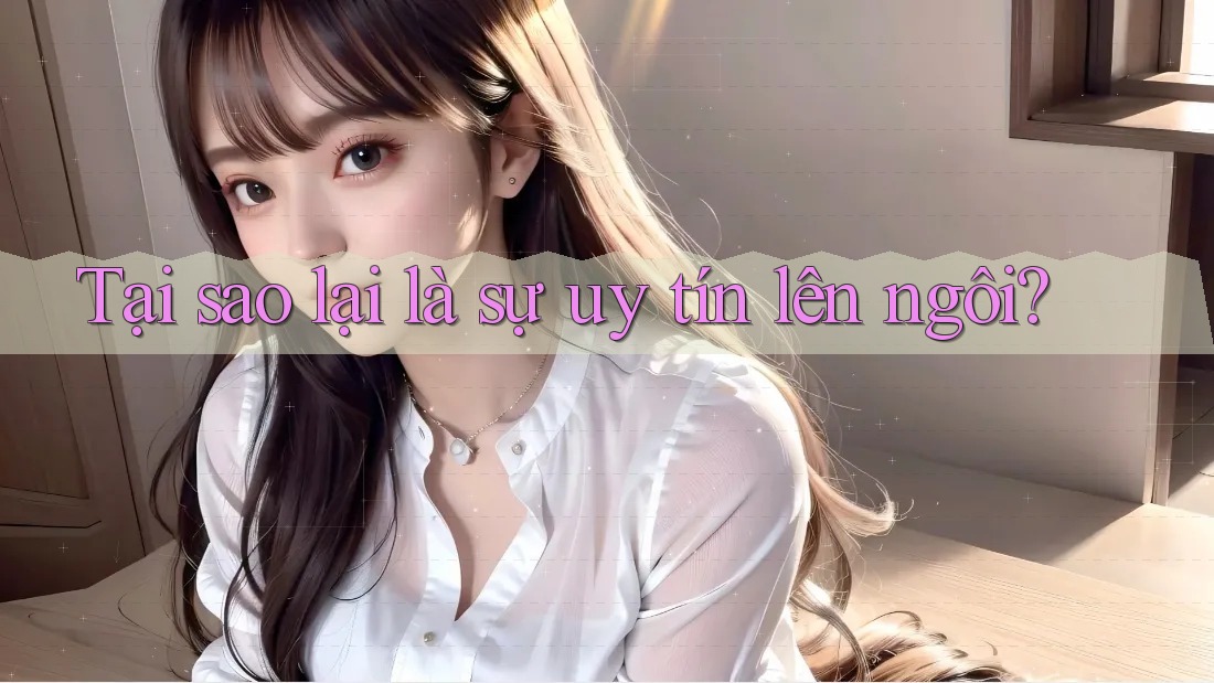Tại sao lại là sự uy tín lên ngôi?