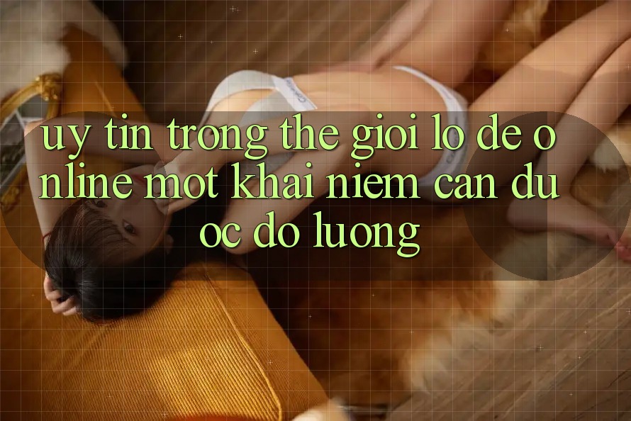 “Uy tín” trong thế giới lô đề online – Một khái niệm cần được đo lường